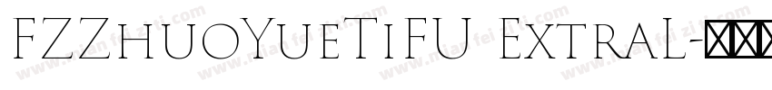 FZZhuoYueTiFU ExtraL字体转换
